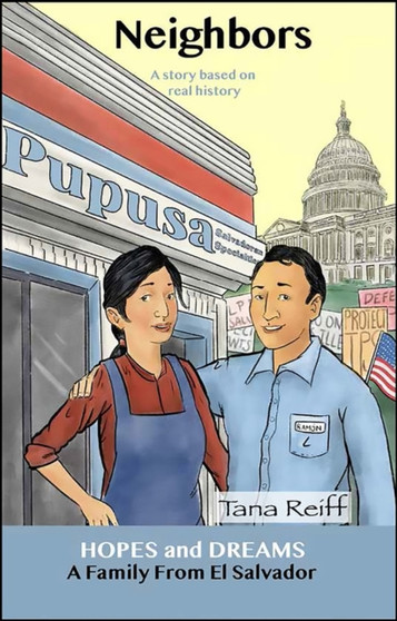 Neighbors : A Family from El Salvador: A Story Based on Real History