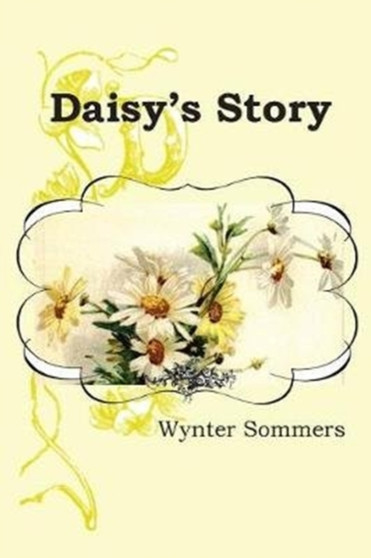 Daisy's Story : Daisy's Adventures Set 1, Book 1 : 1