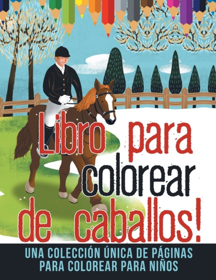 Libro para colorear de caballos! Una coleccion unica de paginas para colorear para ninos
