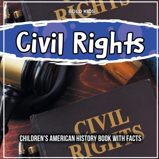 Civil Rights : Children's American History Book With Facts