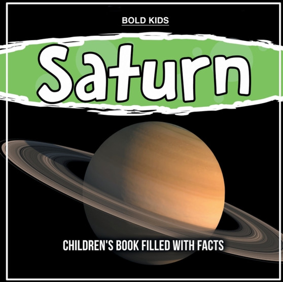 Saturn : Children's Book Filled With Facts