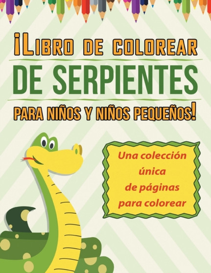 !Libro de colorear de serpientes para ninos y ninos pequenos! Una coleccion unica de paginas para colorear
