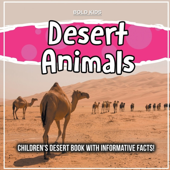 Desert Animals : Children's Desert Book With Informative Facts!