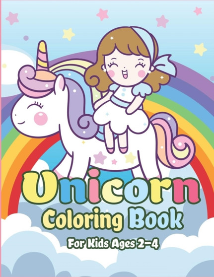 Unicorn Coloring Book for Kids Ages 2-4 : Magical Unicorn Coloring Books for Girls, Fun and Beautiful Coloring Pages Birthday Gifts for Kids : 2