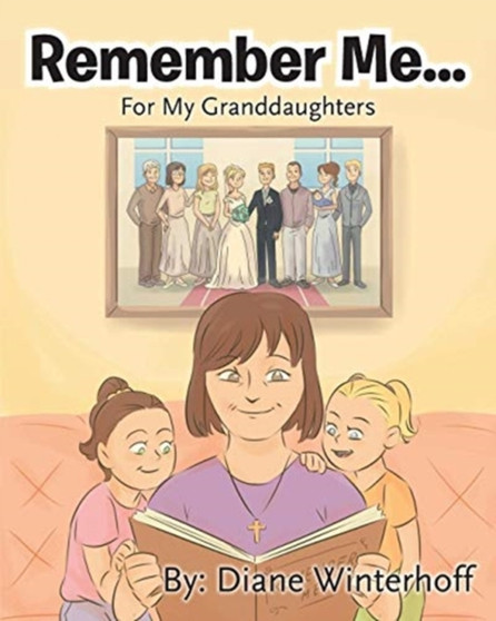 Remember Me... : For My Granddaughters