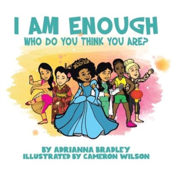 I Am Enough : Who Do You Think You Are?