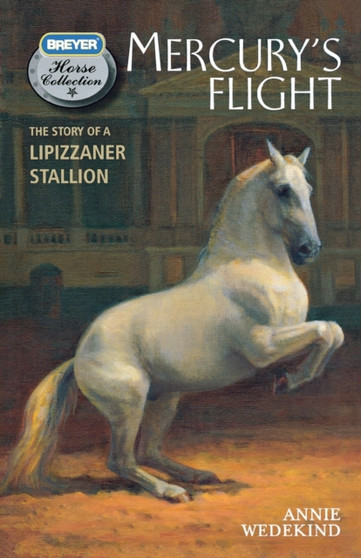 Mercury's Flight : The Story of a Lipizzaner Stallion : 4