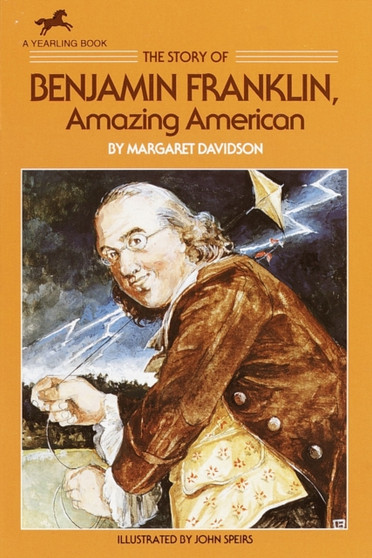 The Story of Benjamin Franklin : Amazing American