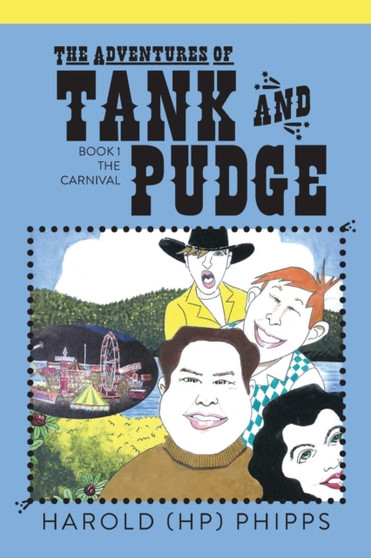 The Adventures of Tank and Pudge : Book 1 The Carnival : 1 The Adventures of Tank and Pudge : Book 1 The Carnival : 1