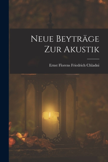 Neue Beytrage zur Akustik
