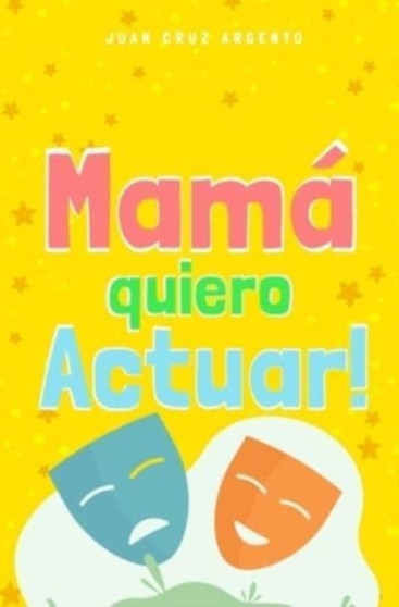 Mama quiero Actuar!