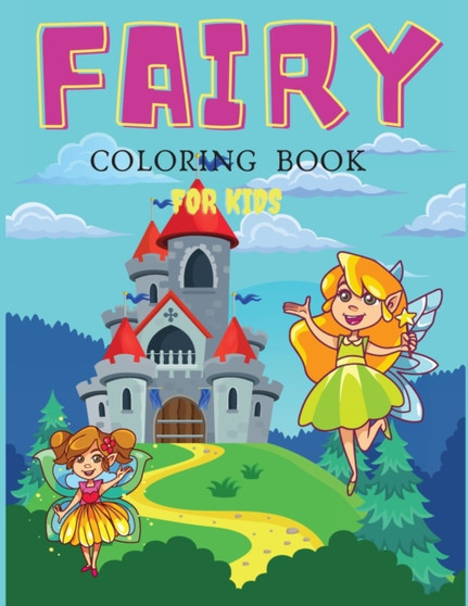 Fairy Coloring Book For Girls : Coloring& Activity Book for Kids, Ages: 3-6,7-8