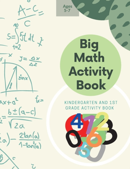 Big Math Activity Book : Big Math Activity Book Kindergarten and 1st Grade Activity Book Age 5-7