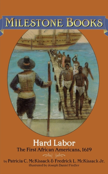 Hard Labor : The First African Americans, 1619