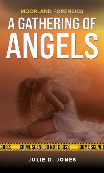 Moorland Forensics - A Gathering of Angels