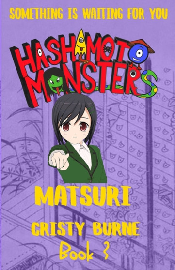 Hashimoto Monsters Book 3 : Matsuri