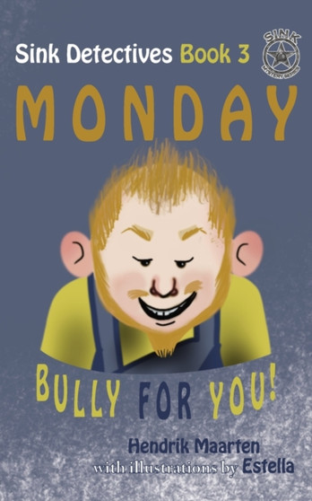 Sink Detectives Book 3 'Monday' : Bully for You! : 3