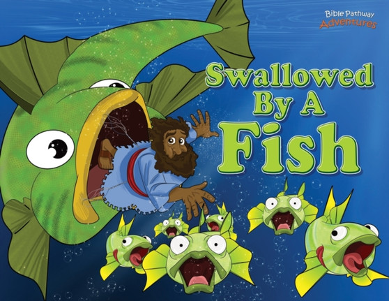 Swallowed by a Fish : The adventures of Jonah and the big fish : 2