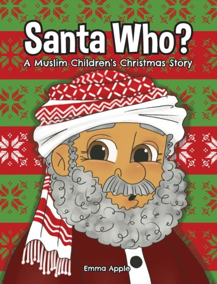 Santa Who : A Muslim Children's Christmas Story