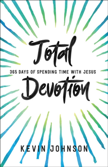 Total Devotion 365 Days of Spending Time With Jesu s