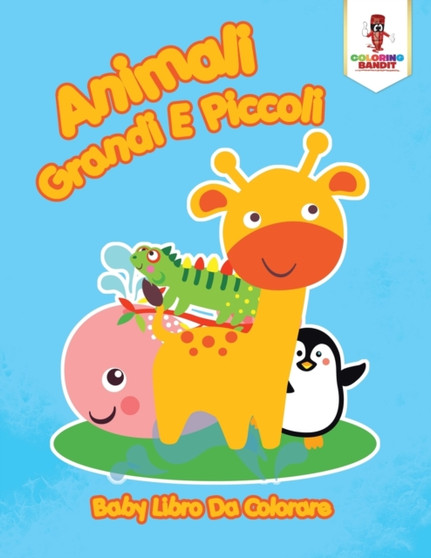 Animali Grandi E Piccoli : Baby Libro Da Colorare