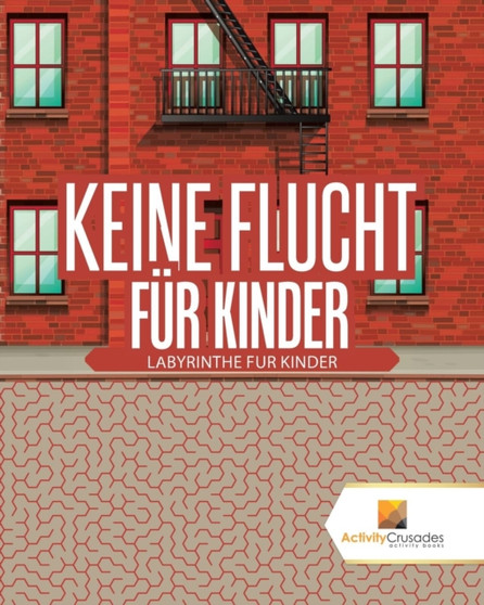 Keine Flucht Fur Kinder : Labyrinthe Fur Kinder