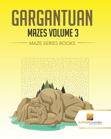 Gargantuan Mazes Volume 3 : Maze Series Books