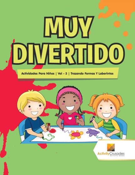 Muy Divertido : Actividades Para Ninos | Vol - 3 | Trazando Formas Y Laberintos