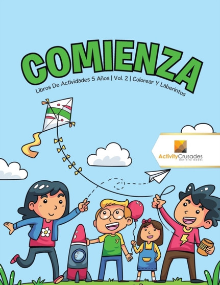 Comienza : Libros De Actividades 5 Anos Vol. 2 Colorear Y Laberintos