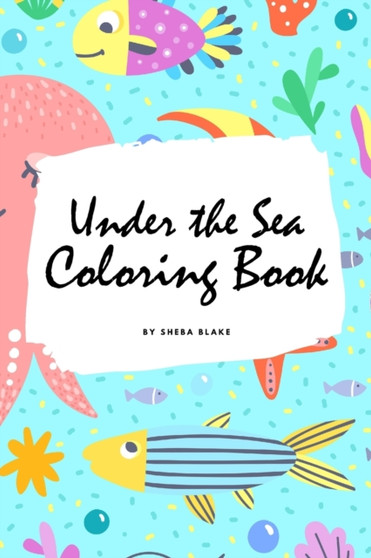 Under the Sea Coloring Book for Children (6x9 Coloring Book / Activity Book) : 2