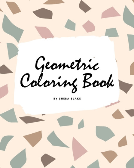 Geometric Patterns Coloring Book for Teens and Young Adults (8x10 Coloring Book / Activity Book) : 6