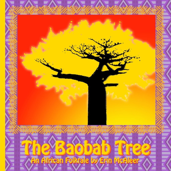 The Baobab Tree : An African Folktale