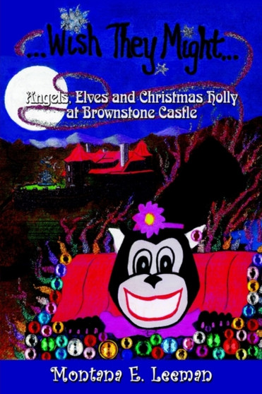 Wish They Might: Angels, Elves and Christmas Holly at Brownstone Castle : Angels, Elves and Christmas Holly at Brownstone Castle