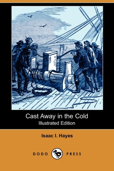 Cast Away in the Cold (Illustrated Edition) (Dodo Press)