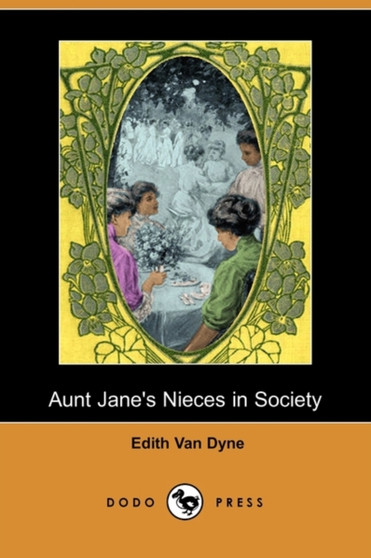 Aunt Jane's Nieces in Society (Dodo Press)