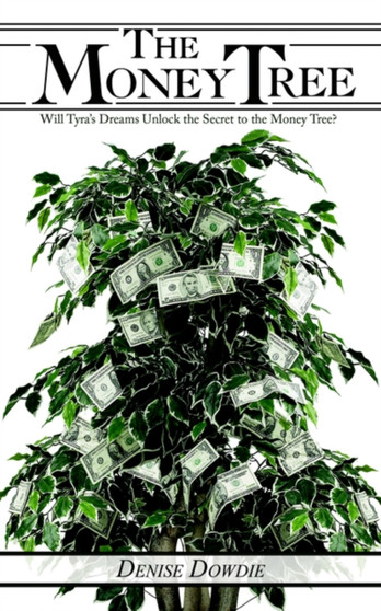 The Money Tree : Will Tyra's Dreams Unlock the Secret to the Money Tree?