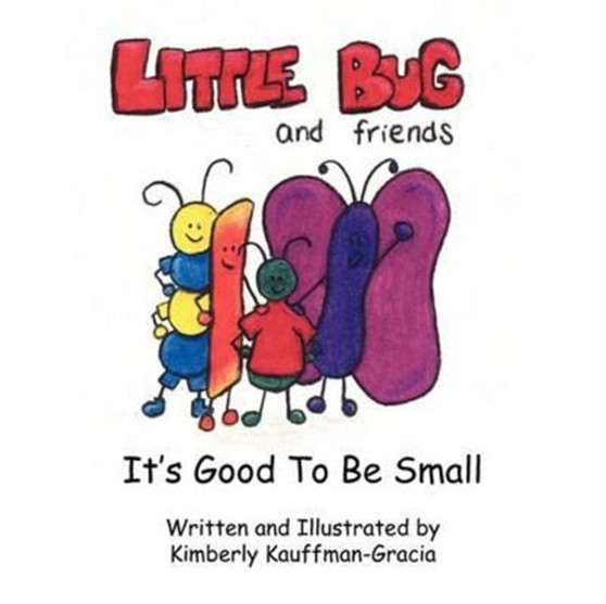 Little Bug & Friends : It's Good To Be Small