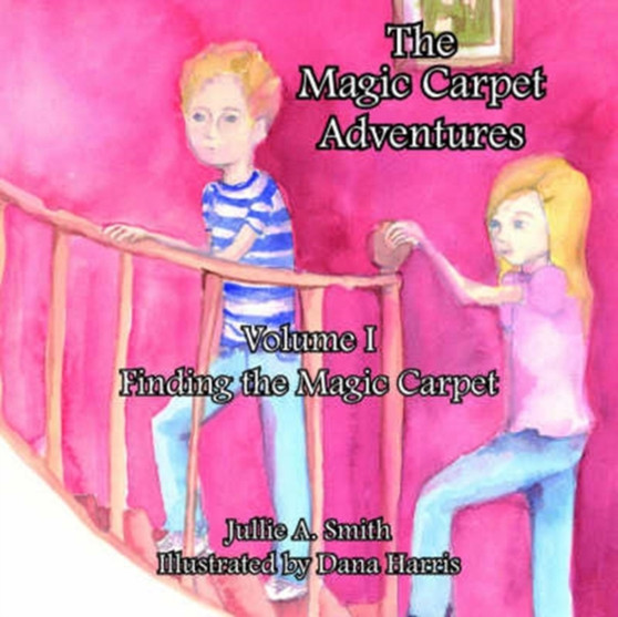 The Magic Carpet Adventures, Volume I : Finding the Magic Carpet
