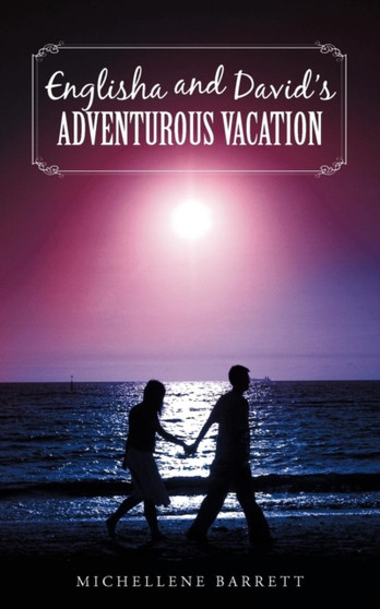 Englisha and David's Adventurous Vacation
