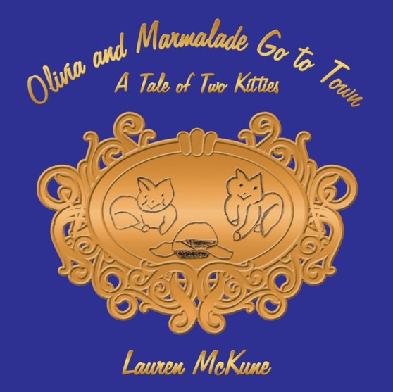 Olivia and Marmalade Go to Town : A Tale of Two Kitties