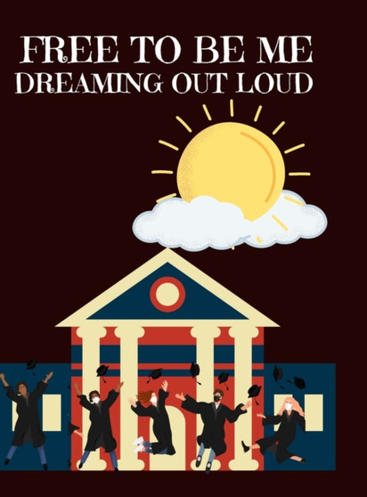 Free to Be Me : Dreaming Out Loud