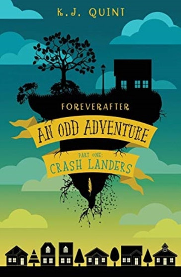 Foreverafter : An Odd Adventure, Part One: Crash Landers : 1