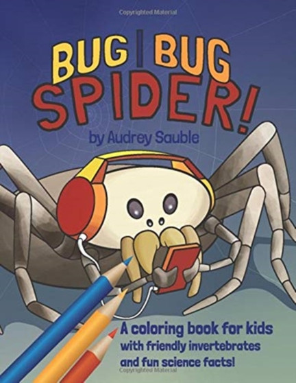 Bug, Bug, Spider : A Coloring Book for Kids