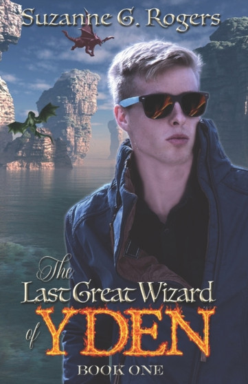 The Last Great Wizard of Yden : Book One of the Yden Trilogy : 1
