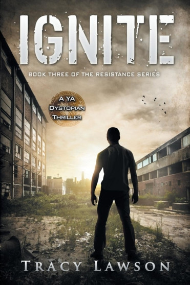 Ignite : A YA Dystopian Thriller : 3