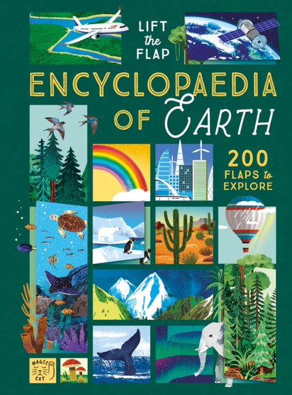 The Lift-the-Flap Encyclopaedia of Planet Earth : 200 Flaps to Explore!