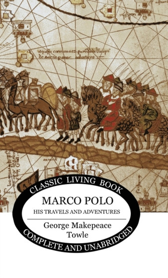 Marco Polo : his travels and adventures