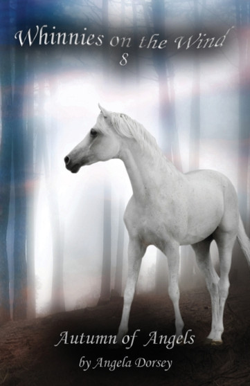 Autumn of Angels : A Wilderness Horse Adventure : 8