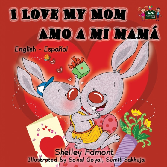 I Love My Mom Amo a mi mama : English Spanish Bilingual Edition
