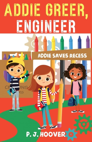 Addie Greer, Engineer : Addie Saves Recess